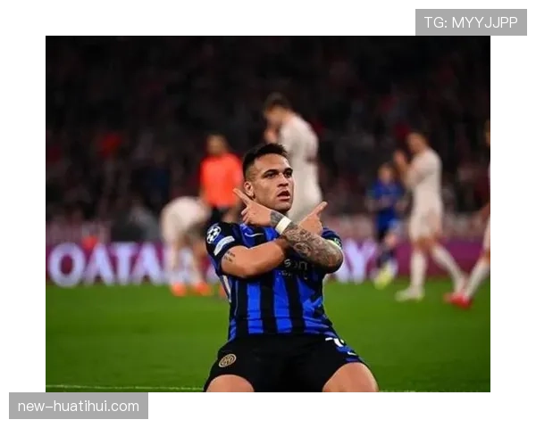 欧冠专访：国际米兰队长劳塔罗谈进球秘诀与领袖职责